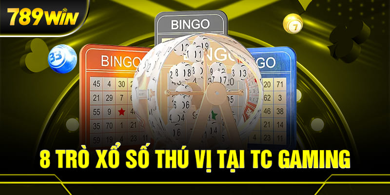 TCG XỔ SỐ 2 8 trò xổ số thú vị tại TC gambing 789WIN
