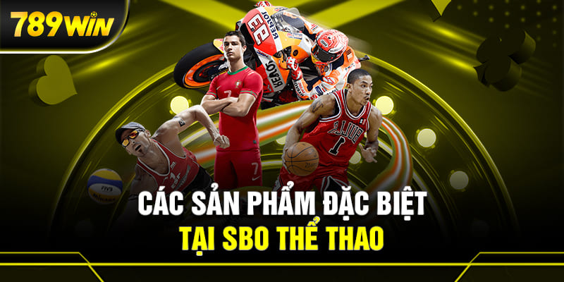 SBO Thể Thao 2 Các sản phẩm cá cược đặc biệt tại SBO Thể Thao