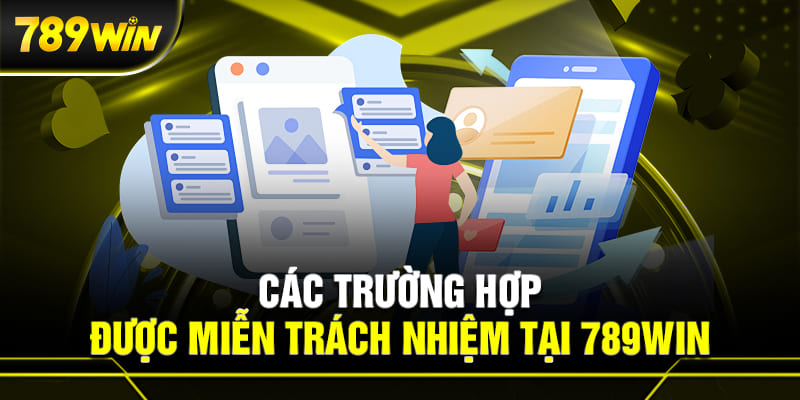 MIỄN TRỬ TRÁCH NHIỆM 789WIN 4 Một số trường hợp được miễn trách nhiệm tại 789WIN.Một số trường hợp được miễn trách nhiệm tại 789WIN.