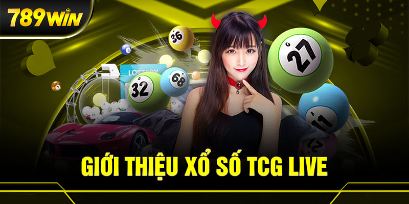 TCG XỔ SỐ 1 giới thiệu xổ số TCG live tại 789WIN