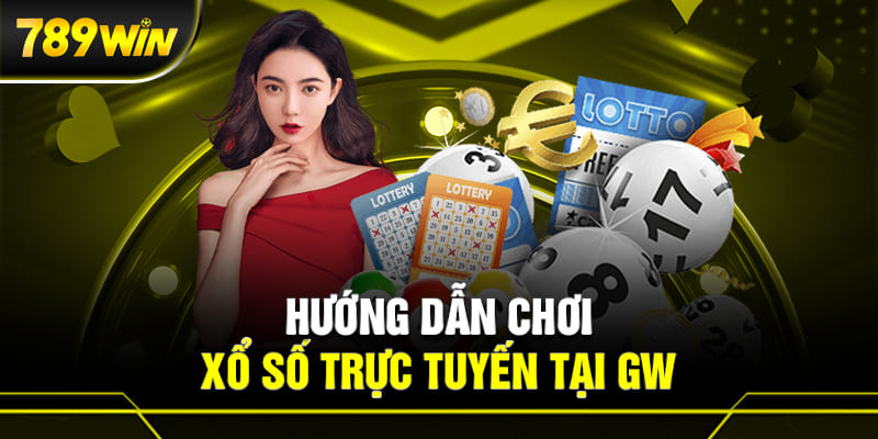 GW XỔ SỐ 4 Hướng dẫn chơi xổ số thực tuyến tại GW xổ số