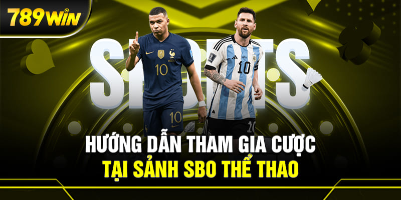 SBO Thể Thao 4 Hướng dẫn đặt cược tại sảnh SBO Thể thao