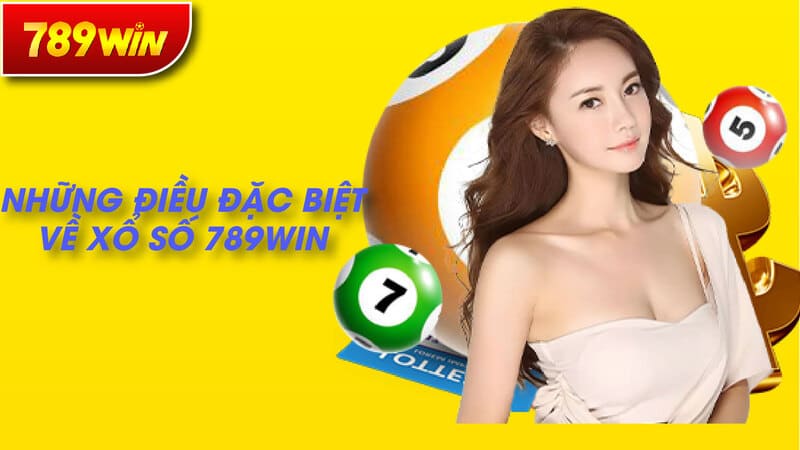 Những điểm đặc biệt của xổ số 789win