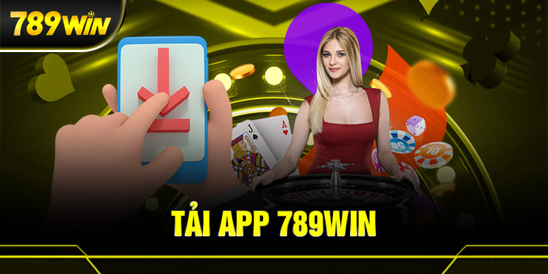 TẢI APP 789WIN 1 Hướng dẫn tải App 789WIN