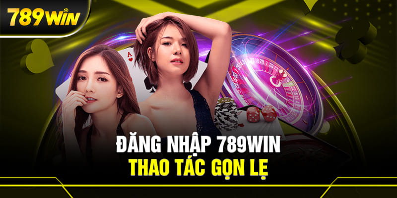 ĐĂNG NHẬP 789WIN 2 Đăng nhập 789WIN với các thao tác gọn lẹ từng nền tảng