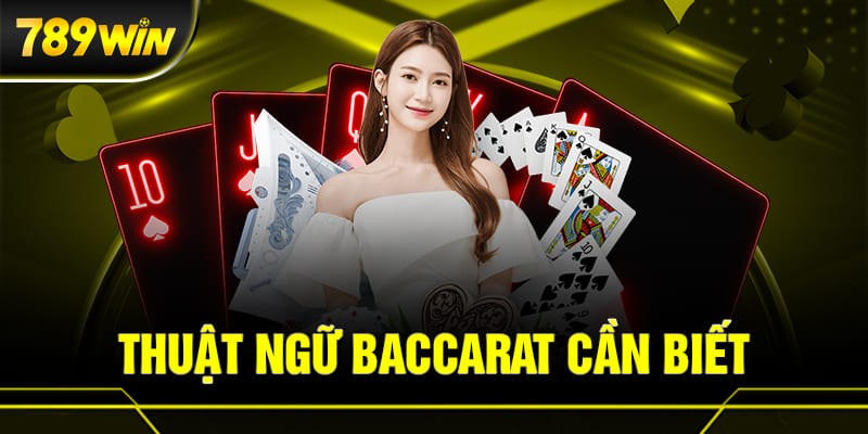Các thuật ngữ quan trọng trong Baccarat