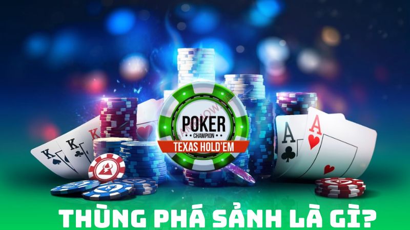 Thùng Phá Sảnh - Bạn đã biết chơi bộ bài mạnh mẽ nhất này? 1 Thùng phá sảnh là gì