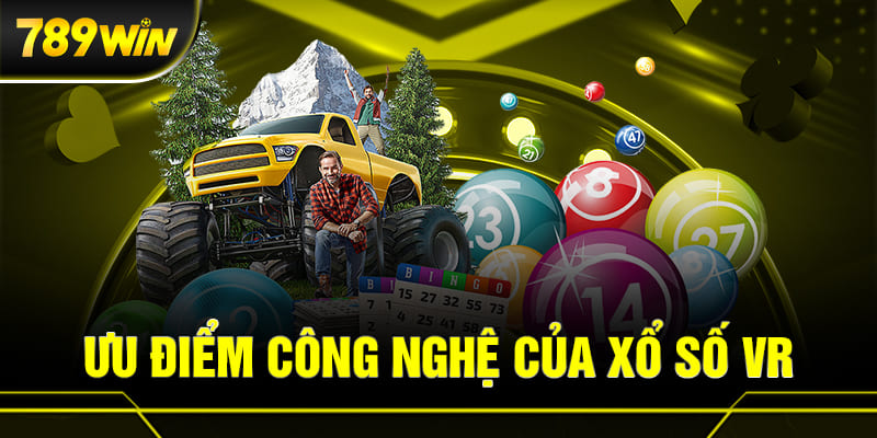 VR XỔ SỐ 2 Ưu điểm về công nghệ của xổ số VR
