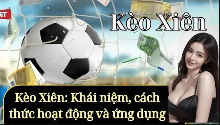 Kèo Xiên Bóng Đá Là Gì? Cách Chơi Kèo Xiên Hiệu Quả 3 Lợi Ích Khi Chơi Kèo Xiên So Với Các Loại Kèo Khác